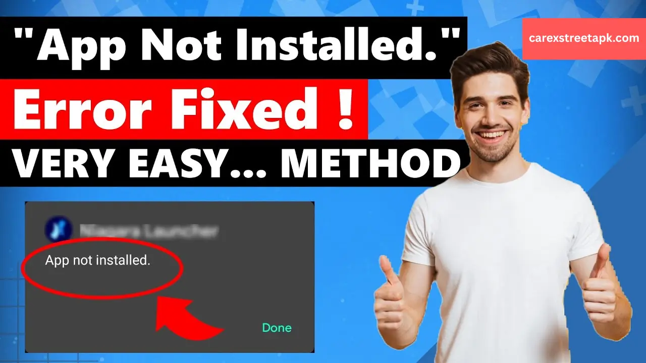 Errors and Their Fix in CarX Street MOD APK - App Not Installed